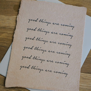 Good Things Are Coming Card